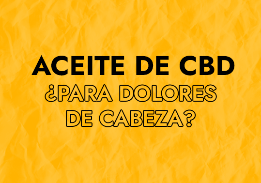ACEITE DE CBD PARA DOLORES DE CABEZA