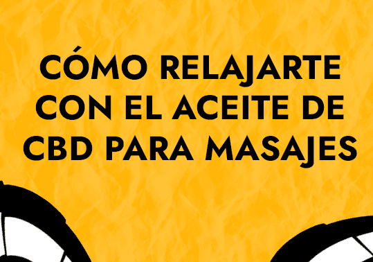 como relajarte con el aceite de cbd para masajes