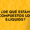 ¿De que están compuestos los eliquids?